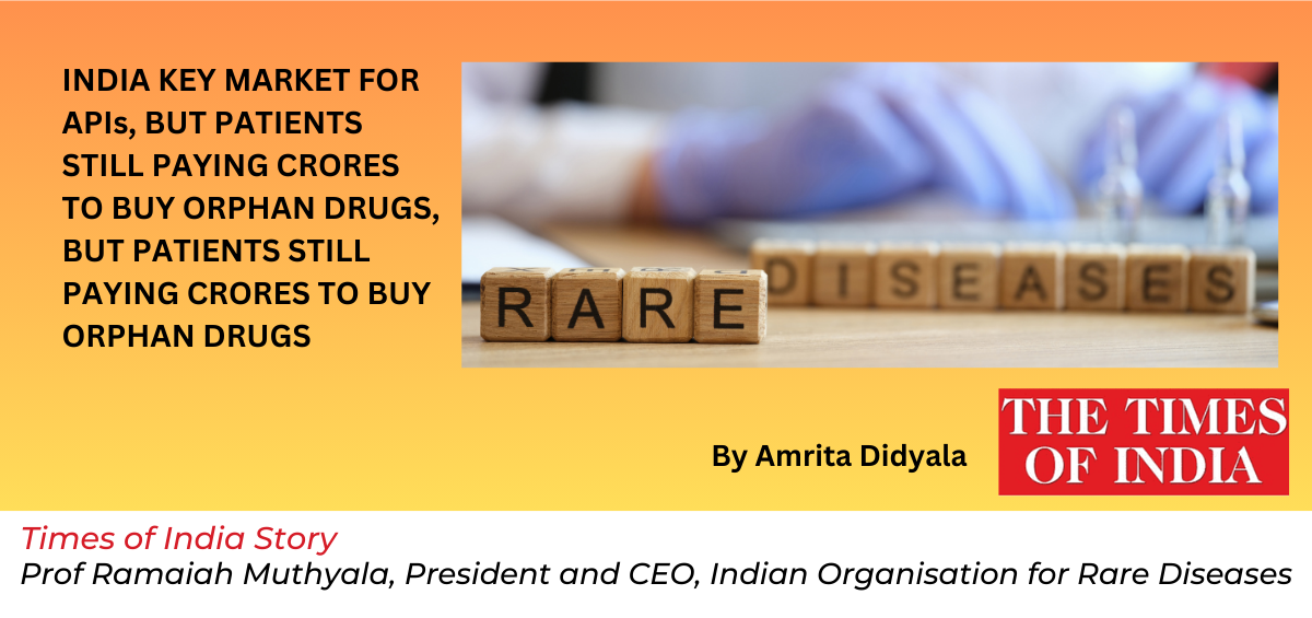 The following excerpt is from a Times of India news story dated June 23, 2024, discussing the unavailability of orphan drugs in India, featuring Prof. Ramaiah Muthyala, CEO & President of IORD.