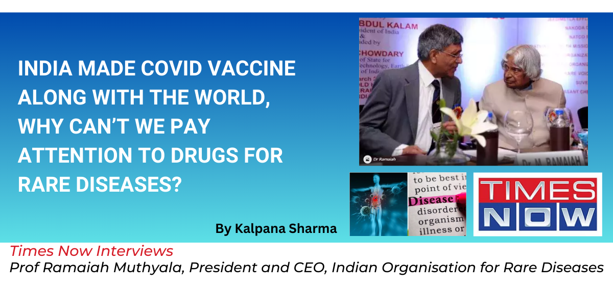 The following excerpt is from a Times Now news story dated July 4, 2024, highlighting the challenges in addressing the unavailability of orphan drugs in India, despite the country's successful development of COVID vaccines. It features insights from Prof. Ramaiah Muthyala, CEO & President of IORD.