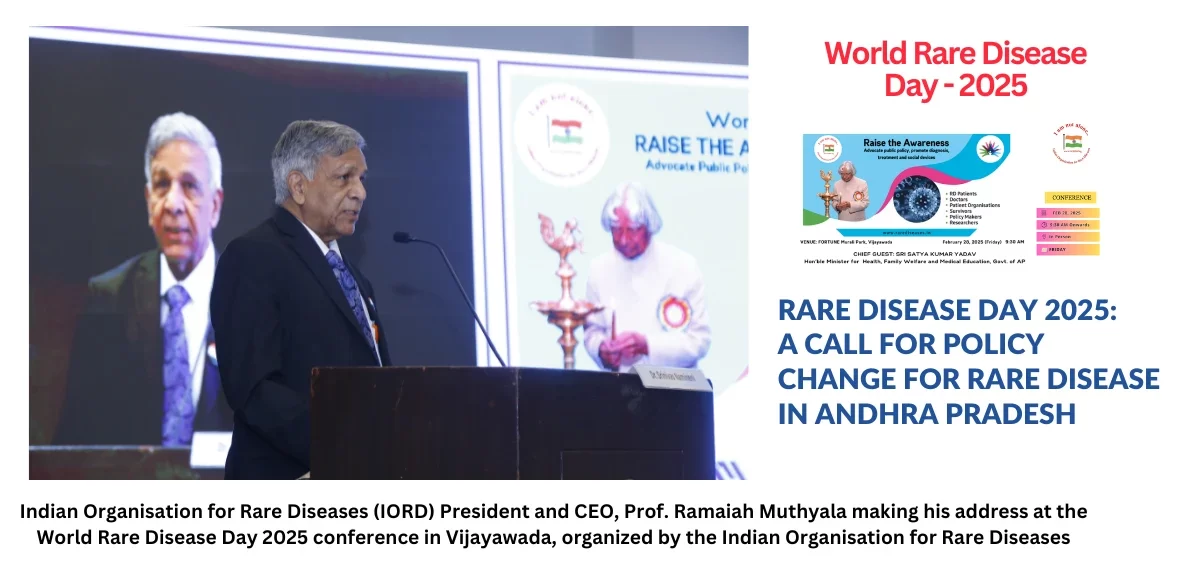 This is a transcribed speech of Indian Organisation for Rare Diseases (IORD) President and CEO, Prof. Ramaiah Muthyala delivered at the World Rare Disease Day 2025 conference in Vijayawada, organized by the IORD.